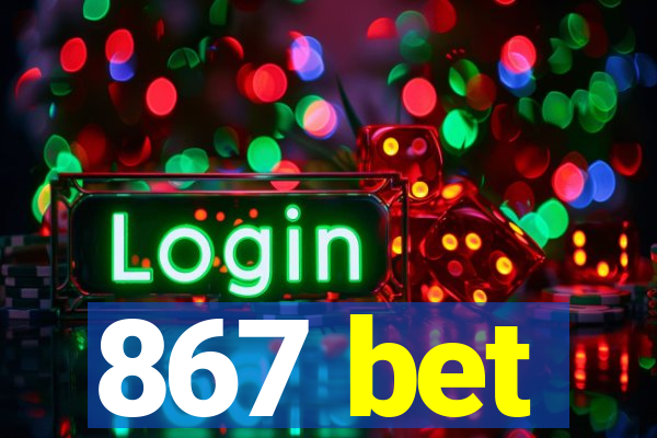 867 bet